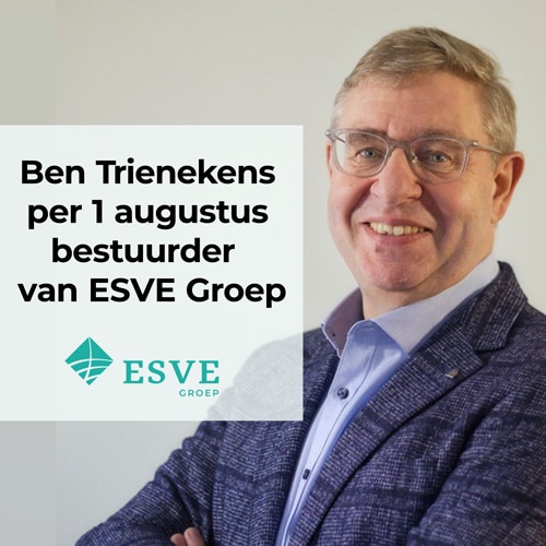 Ben Trienekens per 1 augustus 2022 bestuurder is geworden van ESVE Groep